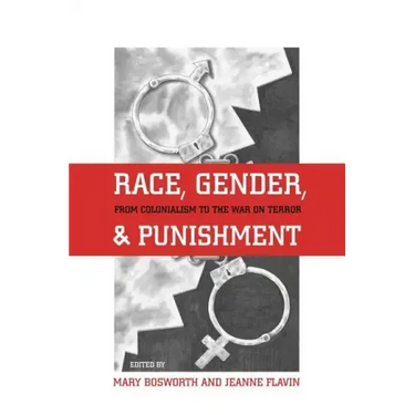 Race, Gender, and Punishment: From Colonialism to the War on Terror