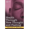 Health Through New Thought and Fasting