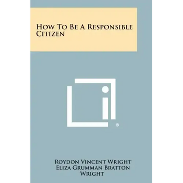How to Be a Responsible Citizen