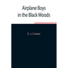 Airplane Boys in the Black Woods