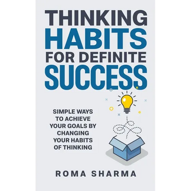 Thinking Habits for Definite Success: Simple Ways to Achieve Your Goals by Changing Your Habits of Thinking