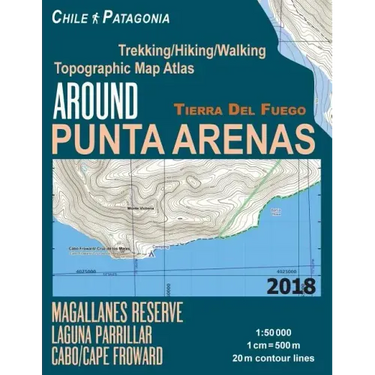 Around Punta Arenas Trekking/Hiking/Walking Topographic Map Atlas Tierra Del Fuego Chile Patagonia Magallanes Reserve Laguna Parrillar Cabo/Cape Frowa