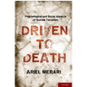 Driven to Death: Psychological and Social Aspects of Suicide Terrorism