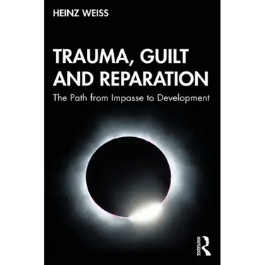 Trauma, Guilt and Reparation: The Path from Impasse to Development