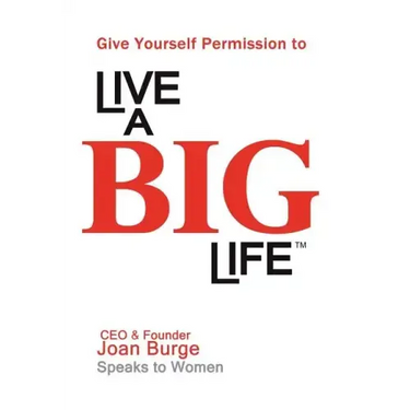 Give Yourself Permission to Live a BIG Life