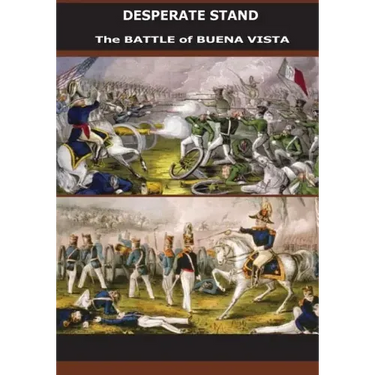 Desperate Stand: The Battle of Buena Vista