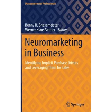 Neuromarketing in Business: Identifying Implicit Purchase Drivers and Leveraging Them for Sales