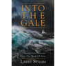 Into The Gale: 12 Evangelistic Lessons From The Book Of Acts