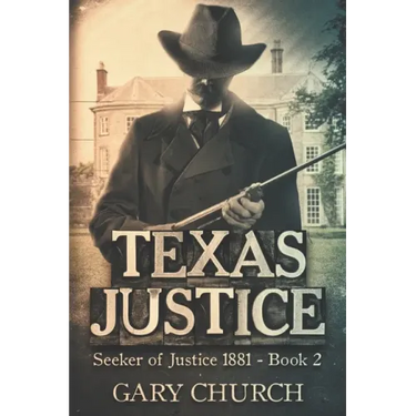 Texas Justice: Seeker of Justice 1881 Book 2