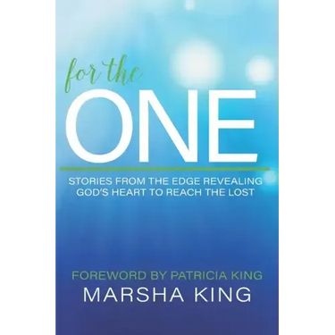 For the One: Stories from the Edge Revealing God's Heart to Reach the Lost