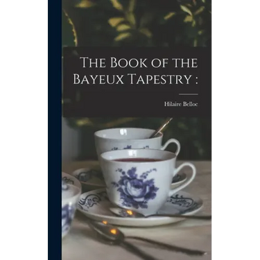 The Book of the Bayeux Tapestry