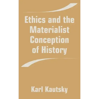 Ethics and the Materialist Conception of History