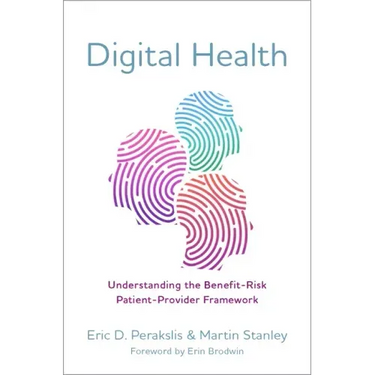 Digital Health: Understanding the Benefit-Risk Patient-Provider Framework