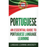 Portuguese: An Essential Guide to Portuguese Language Learning