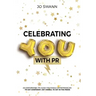 Celebrating YOU with PR!