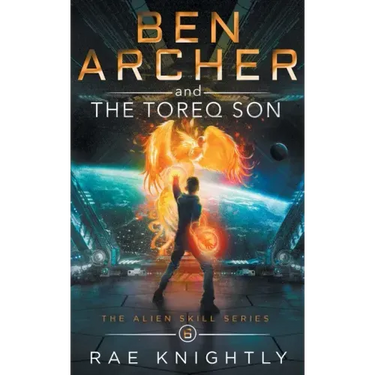Ben Archer and the Toreq Son (The Alien Skill Series, Book 6)