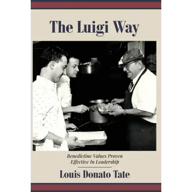 The Luigi Way: Benedictine Values Proven Effective in Leadership