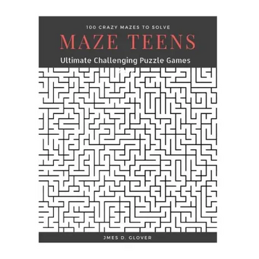Maze Teens: Ultimate Challenging Puzzle Games Book, 100 Crazy Mazes to Solve, Large Print