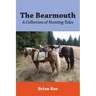 The Bearmouth: A Collection of Hunting Tales