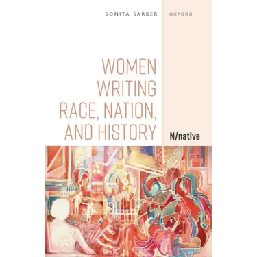 Women Writing Race, Nation, and History: N/Native