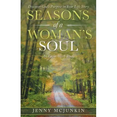 Seasons of a Woman's Soul: Discover God's Purpose in Your Life Story