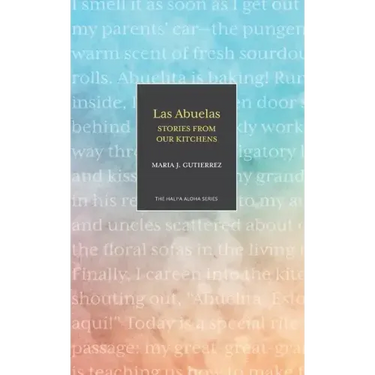 Las Abuelas: Stories from Our Kitchens