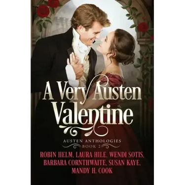 A Very Austen Valentine: Austen Anthologies, Book 2