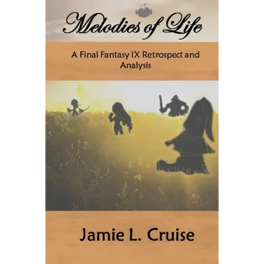 Melodies of Life: A Final Fantasy IX Retrospect and Analysis