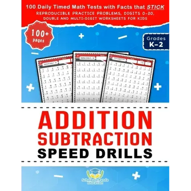 Addition Subtraction Speed Drills: 100 Daily Timed Math Tests with Facts that Stick, Reproducible Practice Problems, Digits 0-20, Double and Multi-Dig
