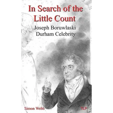 In Search of the Little Count: Joseph Boruwlaski, Durham Celebrity