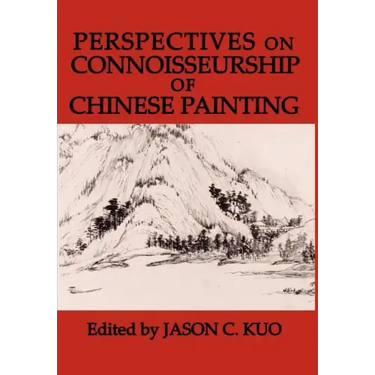 Perspectives on Connoisseurship of Chinese Painting