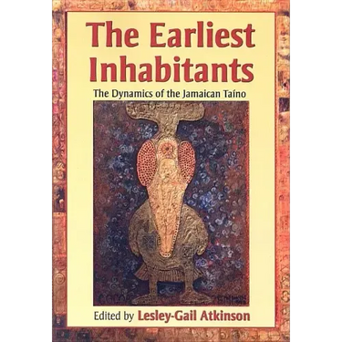 The Earliest Inhabitants: The Dynamics of the Jamaican Taino