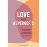 Love and Asperger's: Practical Strategies to Help Couples Understand Each Other and Strengthen Their Connection