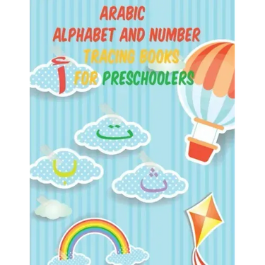 Arabic Alphabet NUMBER TRACING for kids book: Great Gift For Bilingual Parents Arabic Language Alphabet Book For Babies, Toddlers & Kids Ages 3-8