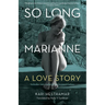 So Long, Marianne (Tp): A Love Story -- Includes Rare Material by Leonard Cohen