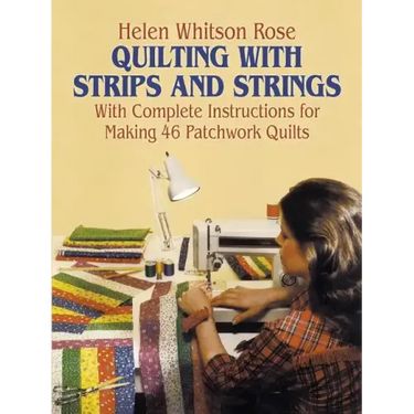 Quilting with Strips and Strings