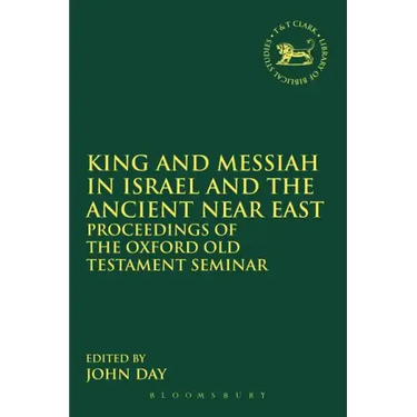 King and Messiah in Israel and the Ancient Near East: Proceedings of the Oxford Old Testament Seminar