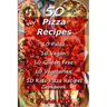 50 Pizza Recipes 10 Paleo 10 Vegan 10 Gluten Free 10 Vegetarian 10 Kids Pizza Recipes Cookbook