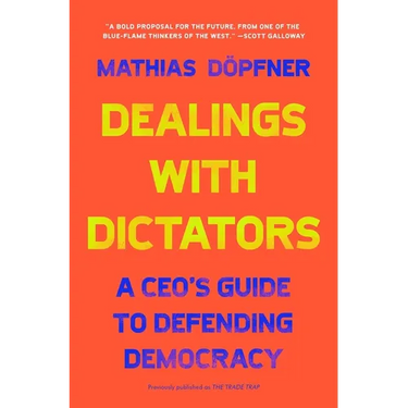 Dealings with Dictators: A Ceo's Guide to Defending Democracy