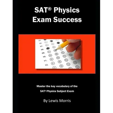 SAT Physics Exam Success: Master the Key Vocabulary of the SAT Physics Exam