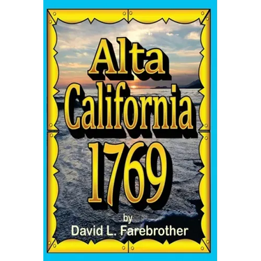 Alta California 1769: The Portolá Expedition