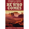 He Who Comes