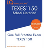 TExES 150: One Full Practice Exam - 2020 Exam Questions - Free Online Tutoring