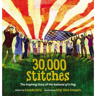 30,000 Stitches: The Inspiring Story of the National 9/11 Flag