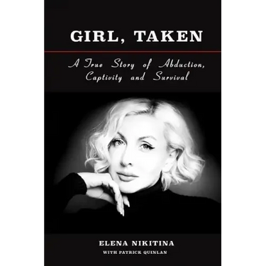 Girl, Taken: A True Story of Abduction, Captivity and Survival