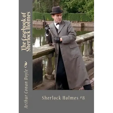 The Casebook of Sherlock Holmes
