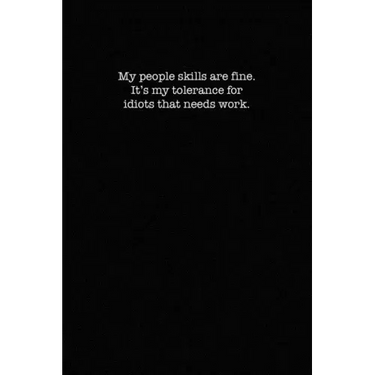 My People Skills Are Fine. It's My Tolerance for Idiots That Needs work.: Dot Grid Notebook for Coworkers