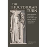 The Thucydidean Turn: (Re)Interpreting Thucydides' Political Thought Before, During and After the Great War