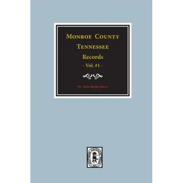 Monroe County, Tennessee Records, 1820-1870, Vol. #1.