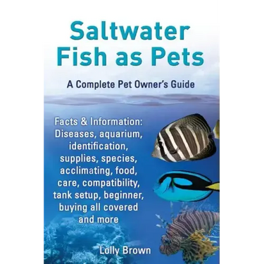 Saltwater Fish as Pets. Facts & Information: Diseases, Aquarium, Identification, Supplies, Species, Acclimating, Food, Care, Compatibility, Tank Setup